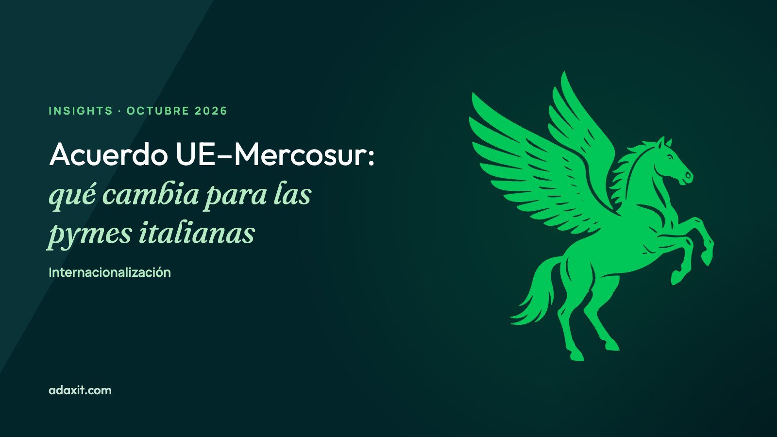 Acuerdo UE–Mercosur: qué cambia para las pymes italianas (Adaxit)